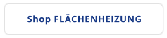 Shop FLÄCHENHEIZUNG